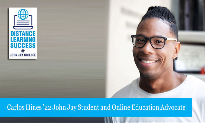Carlos Hines ’22 John Jay Student and Online Education Advocate