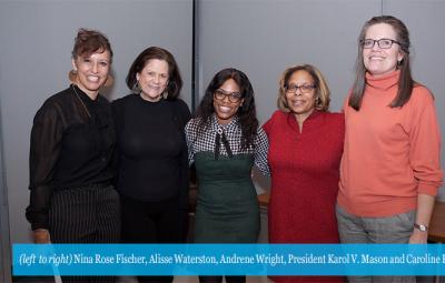 Nina Rose Fischer, Alisse Waterston, Andrene Wright, President Karol V. Mason and Caroline Reitze 