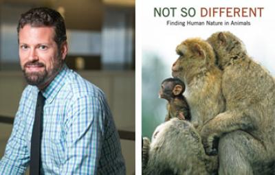 Nathan Lents and book Not So Different: Finding “Human Nature” in Animals 